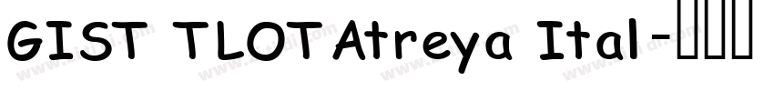 GIST TLOTAtreya Ital字体转换